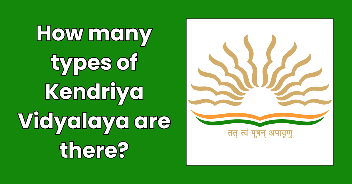 How many types of Kendriya Vidyalaya are there