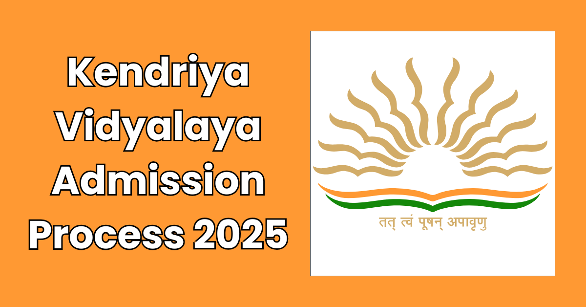 Kendriya Vidyalaya Admission Process 2025