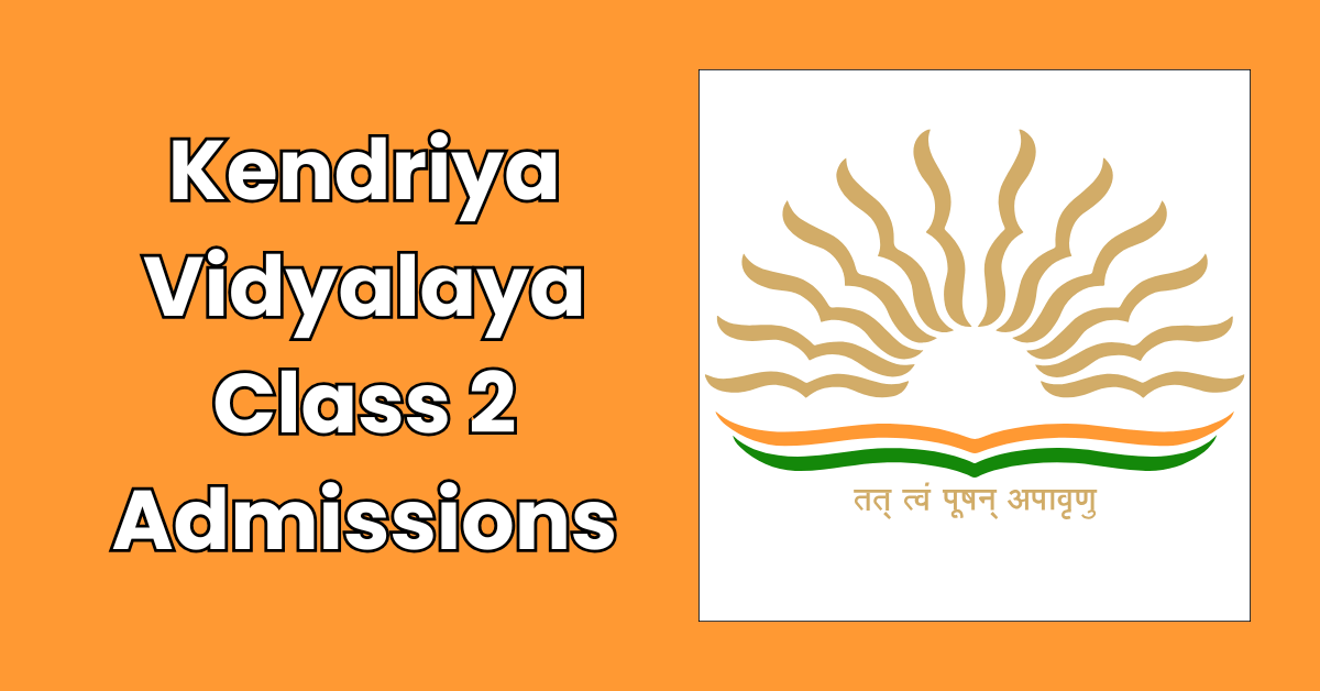 Kendriya Vidyalaya Class 2 Admissions